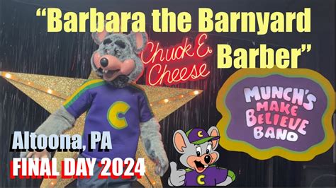 Barbara The Barnyard Barber Chuck E Cheese Altoona Pa Final Day