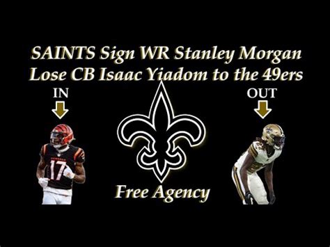 SAINTS Sign WR Stanley Morgan Lose CB Isaac Yiadom To The 49ers YouTube