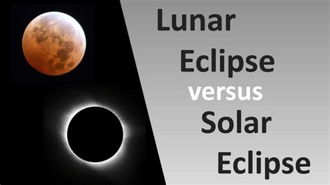 Lunar Eclipse Versus Solar Eclipse