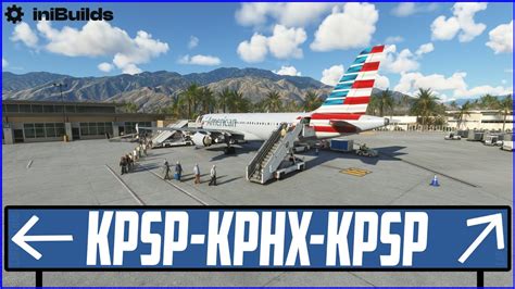 LIVE MSFS Real World American OPS IniBuilds Palm Springs To Phoenix