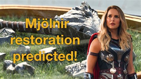 Predicting How Mj Lnir Is Restored In Thor Love And Thunder Youtube