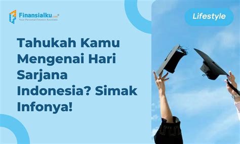 Mengenal Hari Sarjana Indonesia Tiap September Ini Maknanya