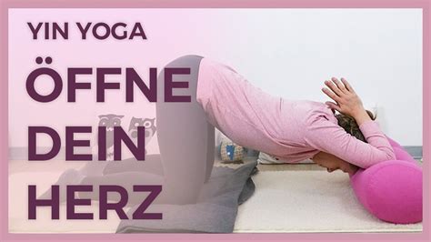 Yin Yoga für Herzöffnung und Verbundenheit Herzchakra öffnen