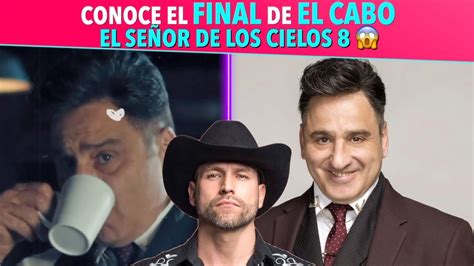 Conoce el FINAL de EL CABO en el El Señor De Los Cielos 8 temporada