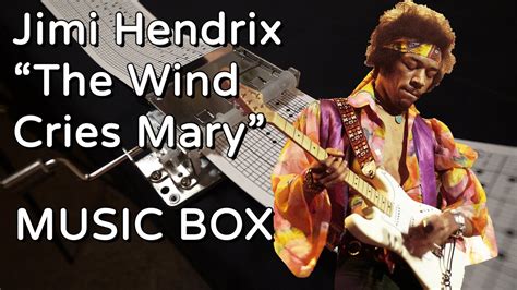 Jimi Hendrix The Wind Cries Mary MUSIC BOX YouTube