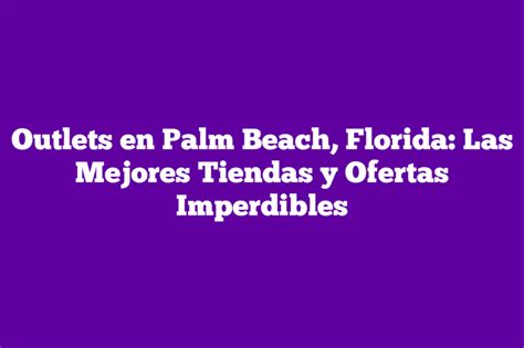 Outlets En Palm Beach Florida Las Mejores Tiendas Y Ofertas Imperdibles