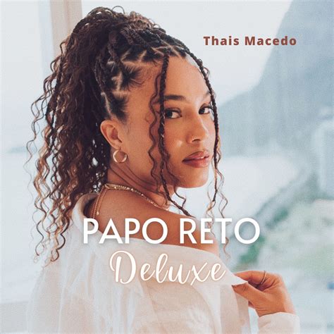 Thais MacedoのPapo Reto Deluxe EPをApple Musicで