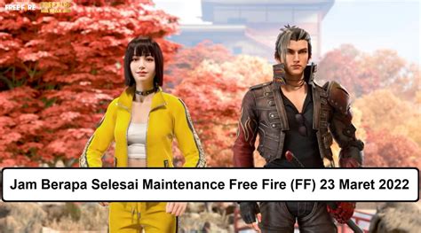 Jam Berapa Selesai Maintenance Free Fire Ff Maret Esportsku