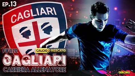 Fifa Carriera Allenatore Cagliari Futuri Campioni Su Cui