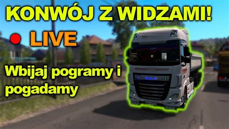 LIVE Konwój z Widzami ETS 2 MP Truckers MP WBIJAJ POGADAMY I