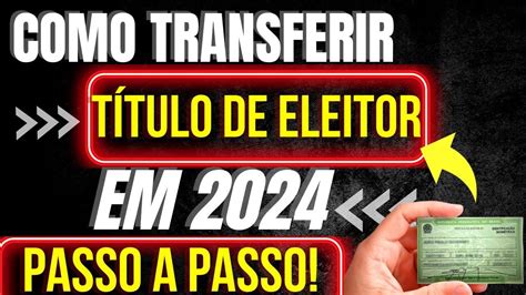 Como TRANSFERIR o TÍTULO de ELEITOR em 2024 YouTube