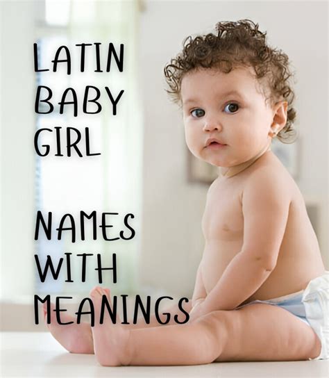 500 Latin Baby Girl Names With Meanings A Z List The Get Real Mom