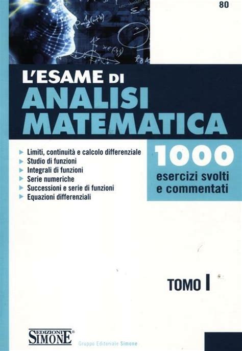 L Esame Di Analisi Matematica Esercizi Svolti E Commentati