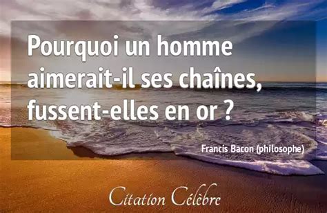 Citation Francis Bacon Philosophe Homme Pourquoi Un Homme Aimerait