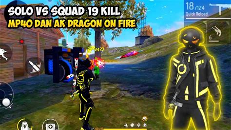 Solo Vs Squad 19 Kill Free Fire Malaysia Atannoob Gameplays Mp40 Dan Ak Dragon Youtube