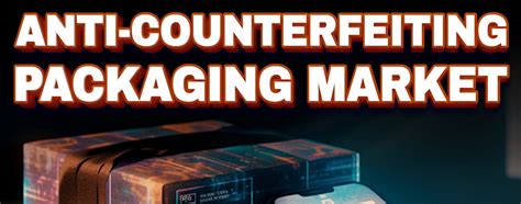 Anti Counterfeiting Packaging Market Size And Share 2030