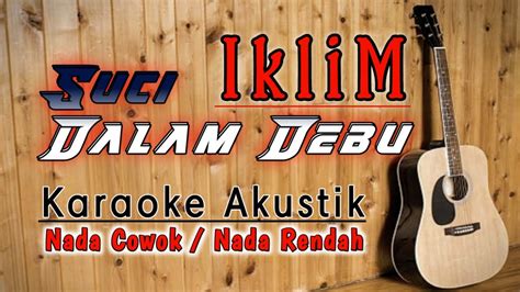 Suci Dalam Debu Karaoke Akustik Nada Rendah Youtube