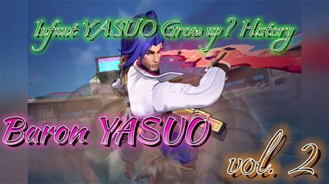 Baron Yasuo Infant Yasuo Grown Up History Vol Youtube