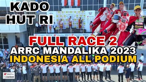 Full Race 2 ARRC Mandalika 2023 Kado HUT RI Raider Indonesia Sapu