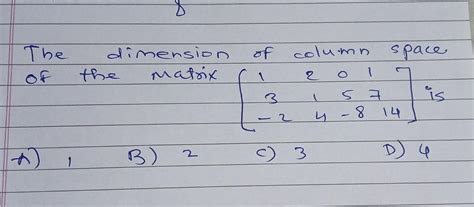 Solved The dimension of column space of the matrix | Chegg.com