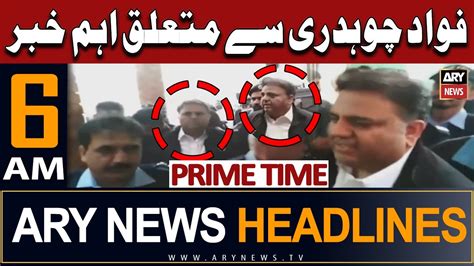 Ary News Am Headlines Th November Big News Regarding Fawad