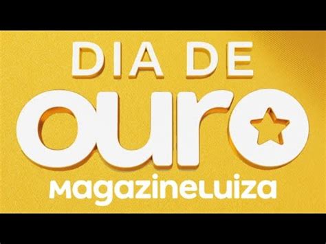 Dia De Ouro Magalu Youtube