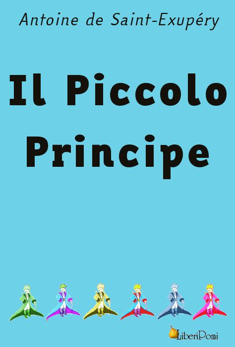 Il piccolo principe Antoine de Saint Exupéry Il piccolo principe