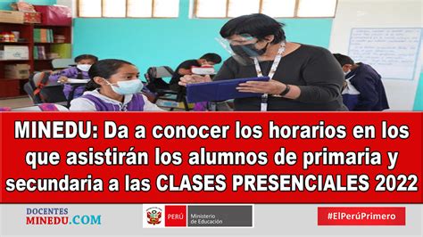 Minedu Da A Conocer Los Horarios En Los Que Asistirán Los Alumnos De