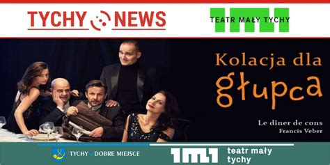 Kolacja Dla G Upca W Tyskim Teatrze Ma Ym Tychy News