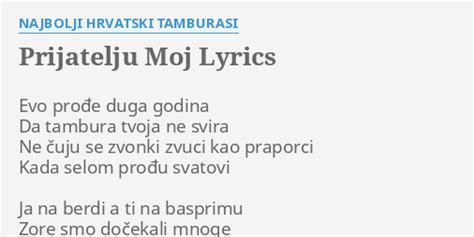 PRIJATELJU MOJ LYRICS by NAJBOLJI HRVATSKI TAMBURASI Evo prođe duga