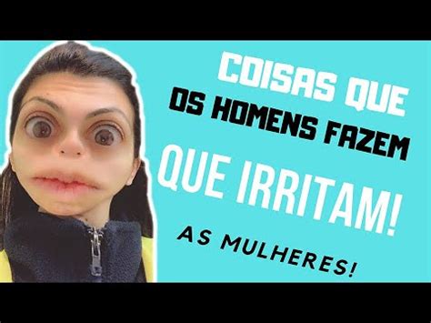 9 Coisas Que O Homem Faz Que Irrita A Mulher YouTube