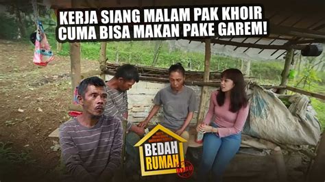 Kerja Siang Malam Pak Khoir Cuma Bisa Makan Pake Garem Bedah Rumah