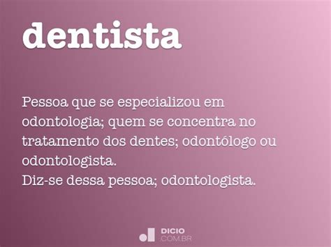 Dentista Tradução - Dentista - Dicio, Dicionário Online de Português