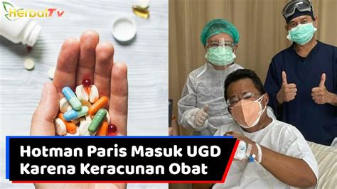 Hotman Paris Masuk Rumah Sakit Dibawa Ke Ugd Akibat Keracunan Obat