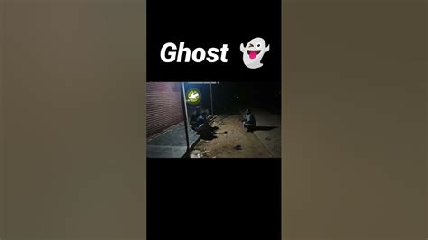 Ghost In Real Life 😱😱 Youtube