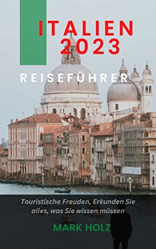 Italien Reisef Hrer Der Ultimative Reisef Hrer F R Erstreisende