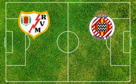 Formazioni Rayo Vallecano Girona Pronostici E Quote