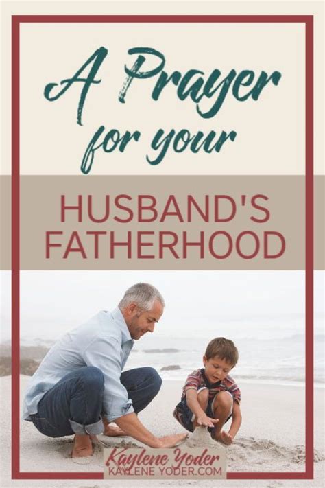 A Prayer For Your Husbands Fatherhood