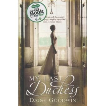 My last duchess - Poche - Daisy Goodwin - Achat Livre ou ebook | fnac