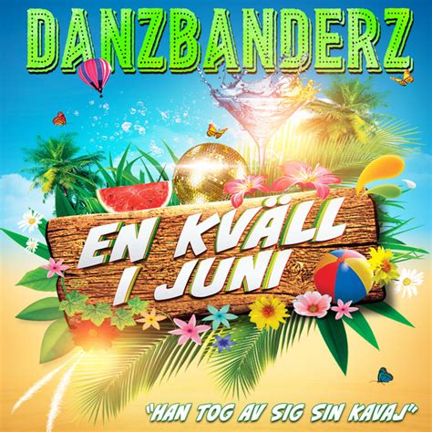 En kväll i juni song and lyrics by Danzbanderz Spotify