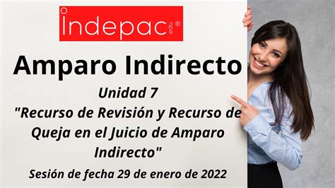 7 Amparo Indirecto Recurso De Revisión Y Recurso De Queja En El Amparo Indirecto Youtube