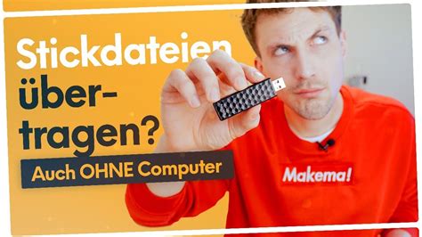 Stickdateien auf USB Stick ÜBERTRAGEN auch OHNE Computer YouTube