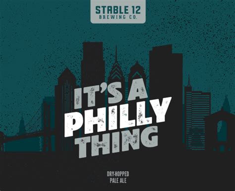 Its A Philly Thing Stable 12 Brewing Company Untappd