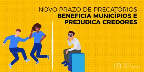 Novo Prazo De Precatórios Beneficia Municípios E Prejudica Credores