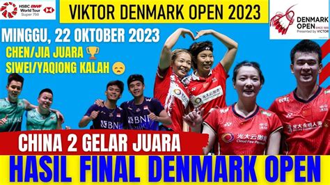 Hasil Final Denmark Open Hari Ini China Gelar Juara Chen Jia