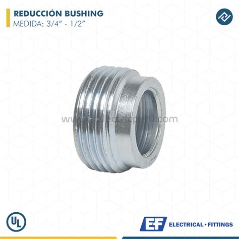 REDUCCIÓN BUSHING DE 3 4 A 1 2 E F