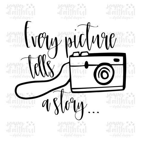 Every Picture Tells A Story Svg Photographer Svg Camera Cut Etsy