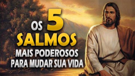 5 SALMOS MAIS PODEROSOS DA BÍBLIA PARA TRANSFORMAR SUA VIDA Como