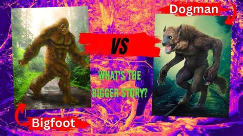 Bigfoot vs The Dogman | What's The Bigger Story? : r/StrangeAndFunny