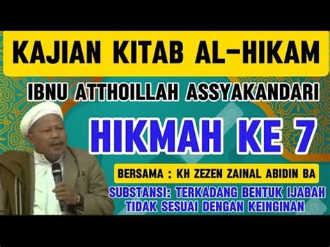 Kajian Kitab Al Hikam Ibnu Atthoillah Assyakandari Kh Zezen Zainal